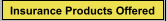 Insurance Products Offered
